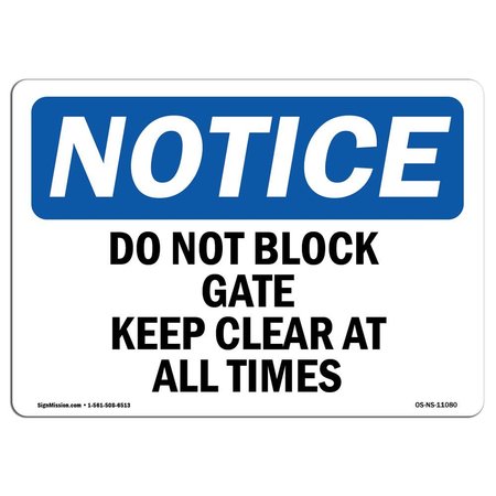 SIGNMISSION Safety Sign, OSHA Notice, 10" Height, Do Not Block Gate Keep Clear At All Times Sign, Landscape OS-NS-D-1014-L-11080
